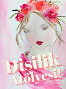dişilik atölyesi