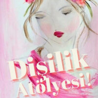 Dişilik Atölyesi